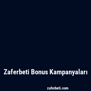Zaferbeti Bonus Kampanyaları