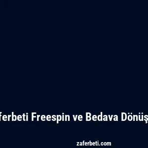 Zaferbeti Freespin ve Bedava Dönüşler