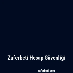 Zaferbeti Hesap Güvenliği