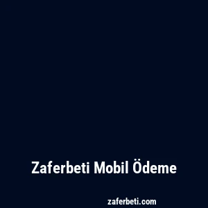 Zaferbeti Mobil Ödeme