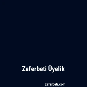 Zaferbeti Üyelik